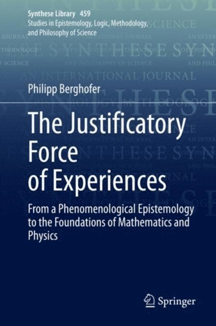 Philipp Berghofer - Justificatory Force of Experiences, E-bok