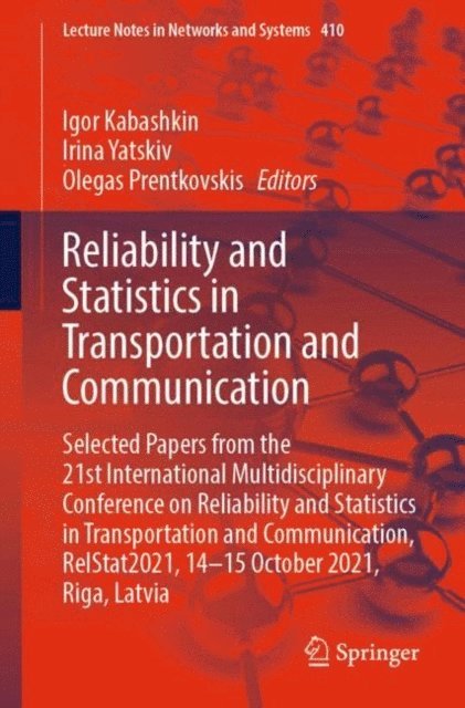 Olegas Prentkovskis, Irina Yatskiv, Igor Kabashkin - Reliability and Statistics in Transportation and Communication, E-bok