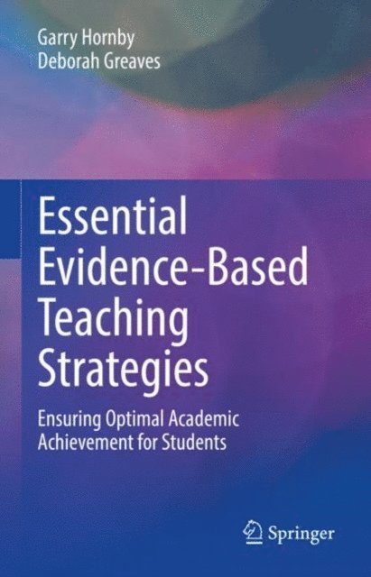 Deborah Greaves, Garry Hornby - Essential Evidence-Based Teaching Strategies, E-bok