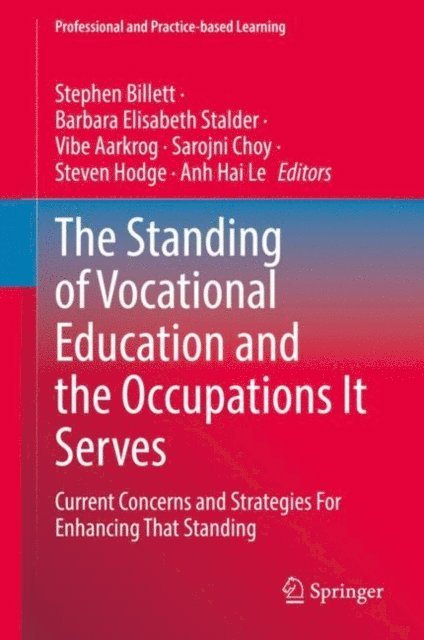Anh Hai Le, Steven Hodge, Sarojni Choy, Vibe Aarkrog, Barbara Elisabeth Stalder, Stephen Billett - Standing of Vocational Education and the Occupations It Serves, E-bok
