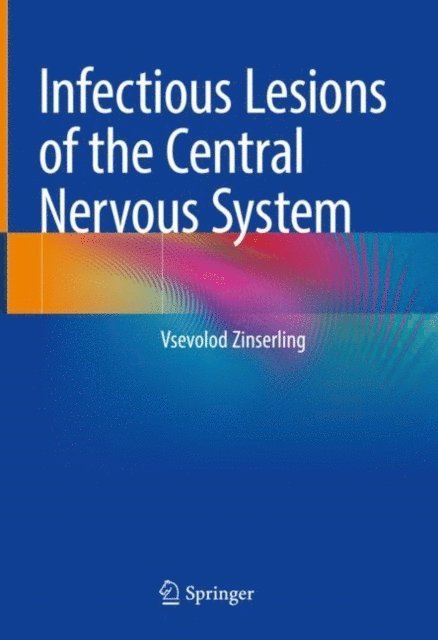 Vsevolod Zinserling - Infectious Lesions of the Central Nervous System, E-bok