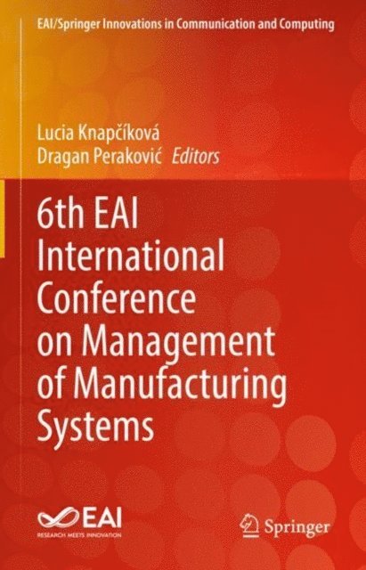 Dragan Perakovic, Lucia Knapcikova - 6th EAI International Conference on Management of Manufacturing Systems, E-bok