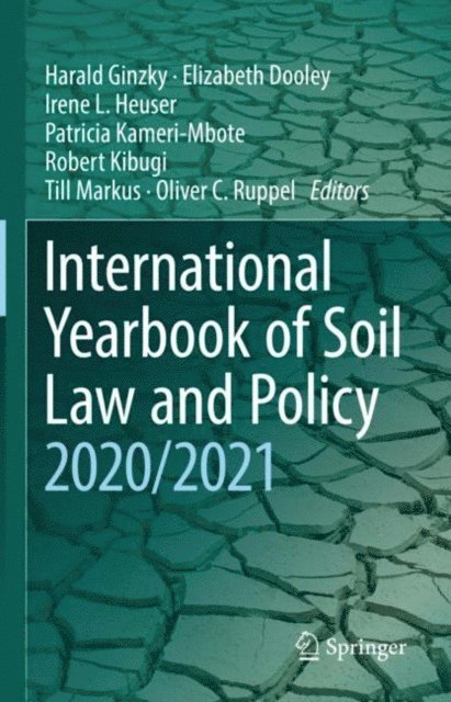 Oliver C. Ruppel, Till Markus, Robert Kibugi, Patricia Kameri-Mbote, Irene L. Heuser, Elizabeth Dooley, Harald Ginzky - International Yearbook of Soil Law and Policy 2020/2021, E-bok