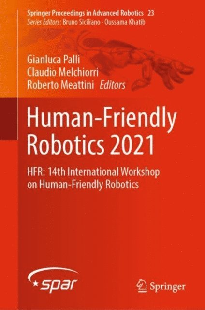 Roberto Meattini, Claudio Melchiorri, Gianluca Palli - Human-Friendly Robotics 2021, E-bok