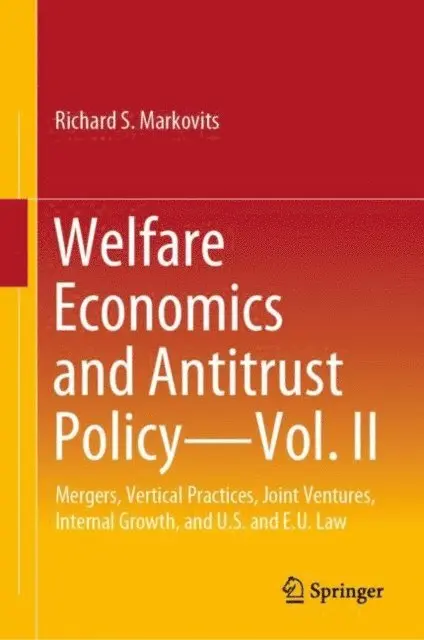 Richard S. Markovits - Welfare Economics and Antitrust Policy - Vol. II, E-bok. Tillgänglighet: Lägg i varukorg