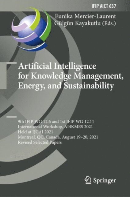 Gulgun Kayakutlu, Eunika Mercier-Laurent - Artificial Intelligence for Knowledge Management, Energy, and Sustainability, E-bok