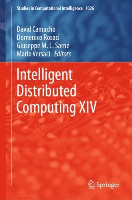Mario Versaci, Giuseppe M. L. Sarne, Domenico Rosaci, David Camacho - Intelligent Distributed Computing XIV, E-bok