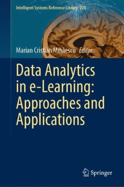 Marian Cristian Mihaescu - Data Analytics in e-Learning: Approaches and Applications, E-bok