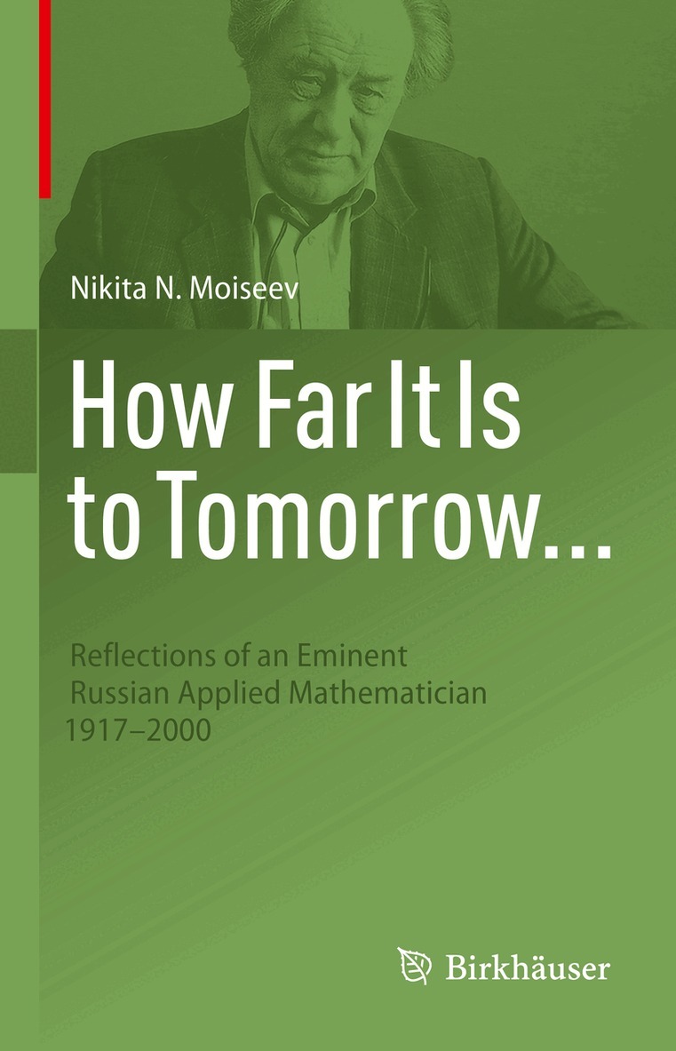 Nikita N. Moiseev - How Far It Is to Tomorrow..., Inbunden