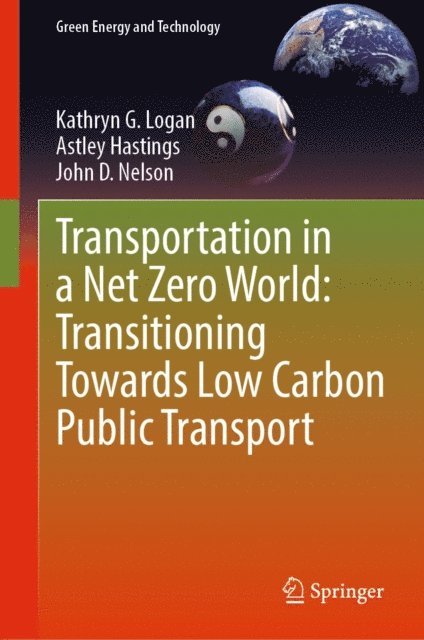 John D. Nelson, Astley Hastings, Kathryn G. Logan - Transportation in a Net Zero World: Transitioning Towards Low Carbon Public Transport, E-bok