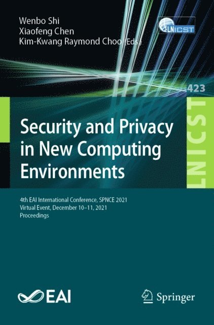 Kim-Kwang Raymond Choo, Xiaofeng Chen, Wenbo Shi - Security and Privacy in New Computing Environments, E-bok