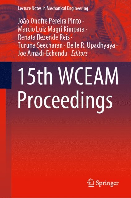 Joe Amadi-Echendu, Belle R. Upadhyaya, Turuna Seecharan, Renata Rezende Reis, Marcio Luiz Magri Kimpara, Joao Onofre Pereira Pinto - 15th WCEAM Proceedings, E-bok