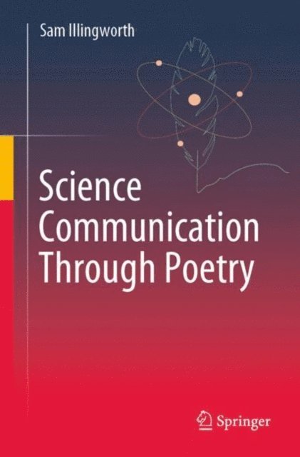 Sam Illingworth - Science Communication Through Poetry, E-bok
