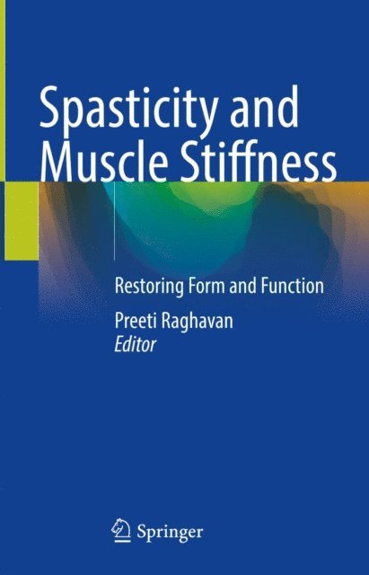 Preeti Raghavan - Spasticity and Muscle Stiffness, E-bok