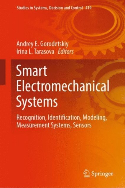 Irina L. Tarasova, Andrey E. Gorodetskiy - Smart Electromechanical Systems, E-bok