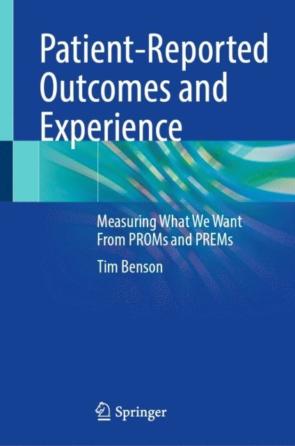 Tim Benson - Patient-Reported Outcomes and Experience, E-bok