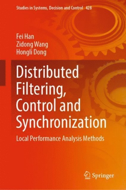 Hongli Dong, Zidong Wang, Fei Han - Distributed Filtering, Control and Synchronization, E-bok