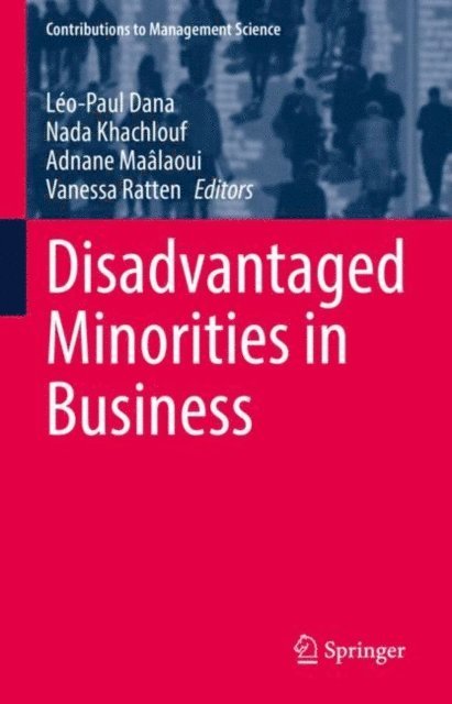Vanessa Ratten, Adnane Maalaoui, Nada Khachlouf, Leo-Paul Dana - Disadvantaged Minorities in Business, E-bok