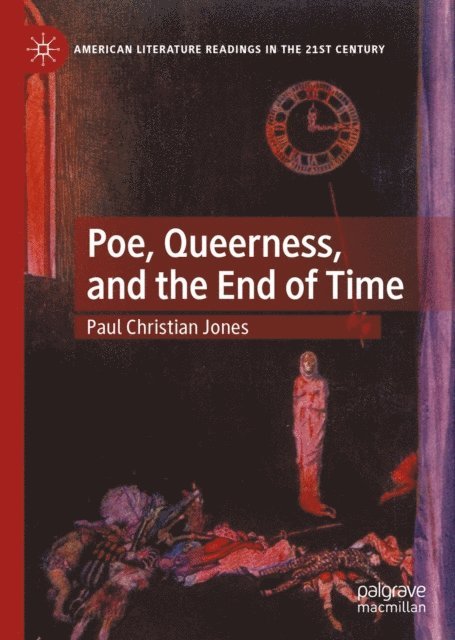 Paul Christian Jones - Poe, Queerness, and the End of Time, E-bok. Tillgänglighet: Lägg i varukorg