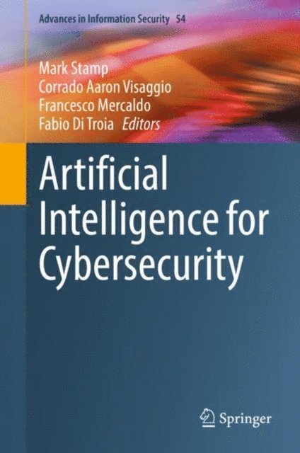 Fabio Di Troia, Francesco Mercaldo, Corrado Aaron Visaggio, Mark Stamp - Artificial Intelligence for Cybersecurity, E-bok