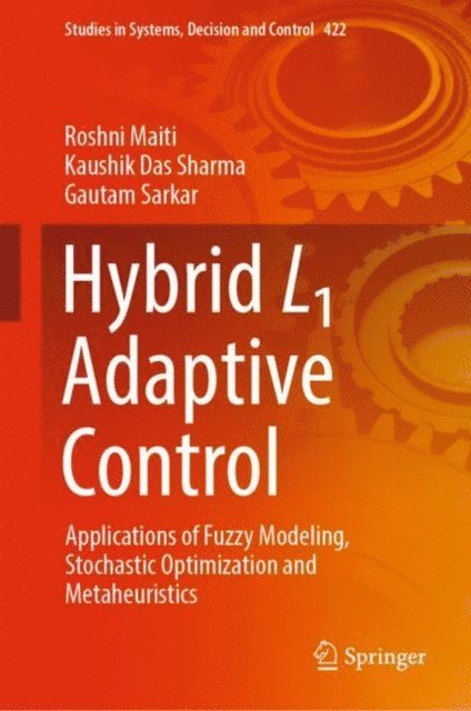 Gautam Sarkar, Kaushik Das Sharma, Roshni Maiti - Hybrid L1 Adaptive Control, E-bok