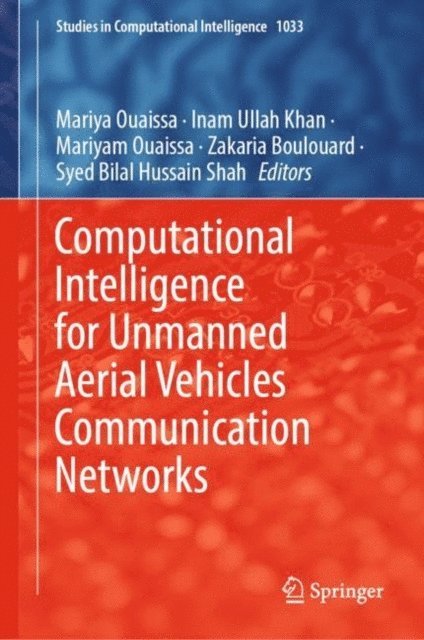 Syed Bilal Hussain Shah, Zakaria Boulouard, Mariyam Ouaissa, Inam Ullah Khan, Mariya Ouaissa - Computational Intelligence for Unmanned Aerial Vehicles Communication Networks, E-bok