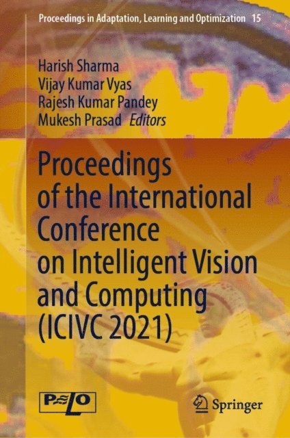 Mukesh Prasad, Rajesh Kumar Pandey, Vijay Kumar Vyas, Harish Sharma - Proceedings of the International Conference on Intelligent Vision and Computing (ICIVC 2021), E-bok