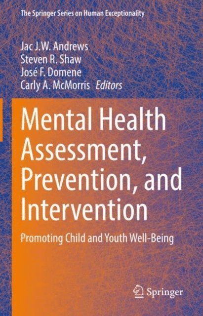 Carly McMorris, Jose F. Domene, Steven R. Shaw, Jac J.W. Andrews - Mental Health Assessment, Prevention, and Intervention, E-bok