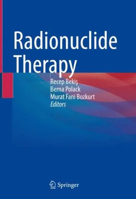 Murat Fani Bozkurt, Berna Polack, Recep Bekis - Radionuclide Therapy, E-bok. Tillgänglighet: Lägg i varukorg