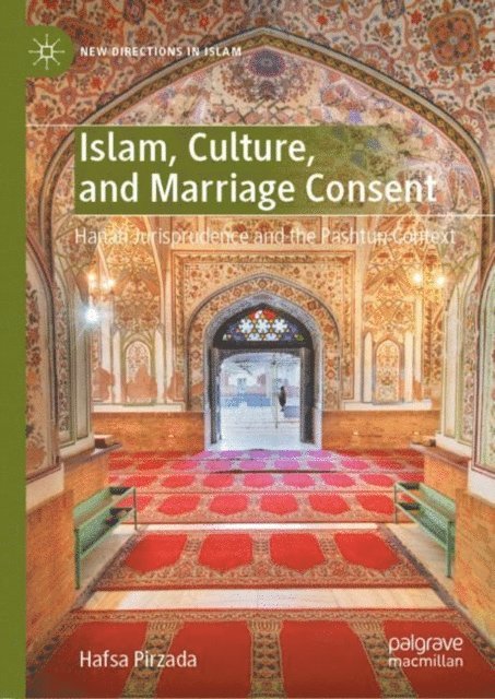 Hafsa Pirzada - Islam, Culture, and Marriage Consent, E-bok