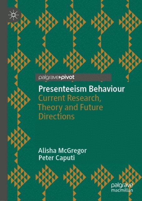 Peter Caputi, Alisha McGregor - Presenteeism Behaviour, E-bok