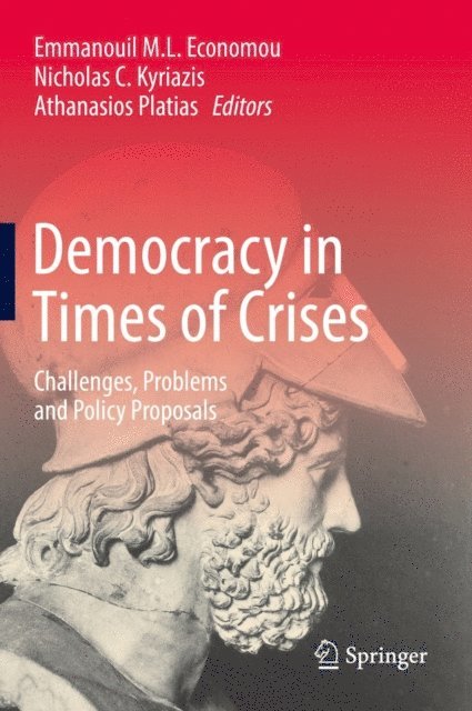 Athanasios Platias, Nicholas C. Kyriazis, Emmanouil M.L. Economou - Democracy in Times of Crises, E-bok