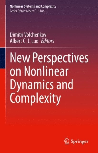 Albert C. J. Luo, Dimitri Volchenkov - New Perspectives on Nonlinear Dynamics and Complexity, E-bok