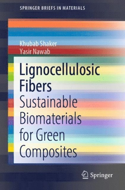 Yasir Nawab, Khubab Shaker - Lignocellulosic Fibers, E-bok