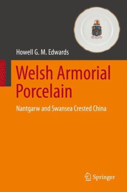 Howell G. M. Edwards - Welsh Armorial Porcelain, E-bok
