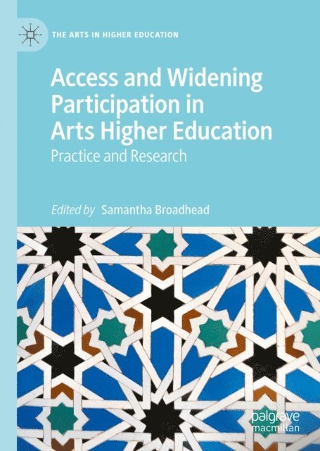 Samantha Broadhead - Access and Widening Participation in Arts Higher Education, E-bok