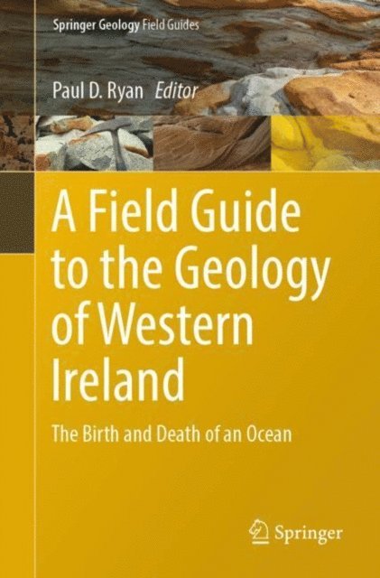 Paul D. Ryan - Field Guide to the Geology of Western Ireland, E-bok