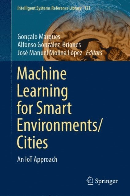 Jose Manuel Molina Lopez, Alfonso Gonzalez-Briones, Goncalo Marques - Machine Learning for Smart Environments/Cities, E-bok