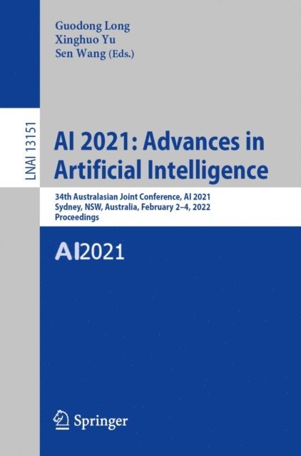 Sen Wang, Xinghuo Yu, Guodong Long - AI 2021: Advances in Artificial Intelligence, E-bok