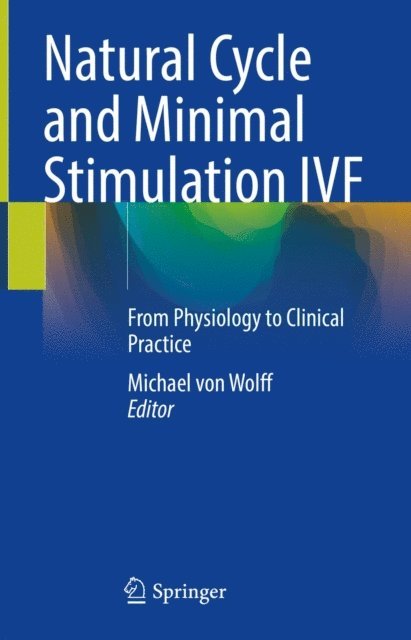 Michael von Wolff - Natural Cycle and Minimal Stimulation IVF, E-bok