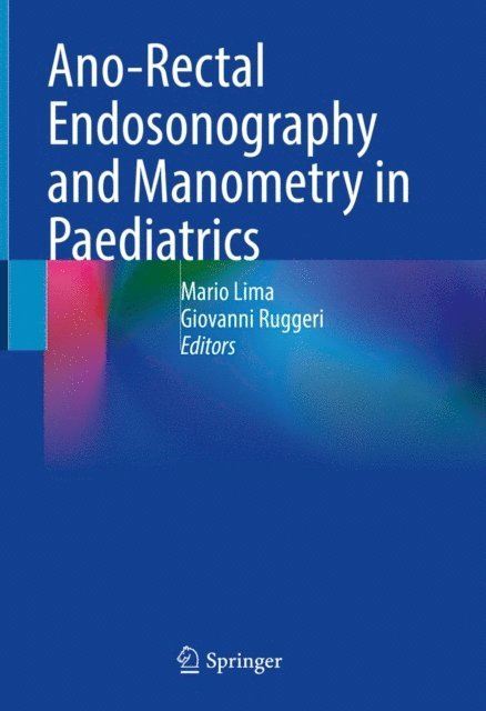 Giovanni Ruggeri, Mario Lima - Ano-Rectal Endosonography and Manometry in Paediatrics, E-bok
