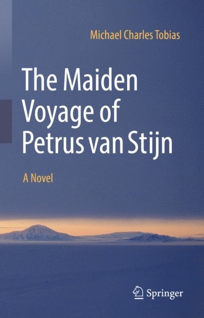 Michael Charles Tobias - Maiden Voyage of Petrus van Stijn, E-bok