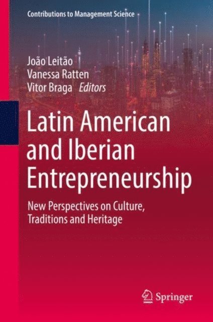 Vitor Braga, Vanessa Ratten, Joao Leitao - Latin American and Iberian Entrepreneurship, E-bok