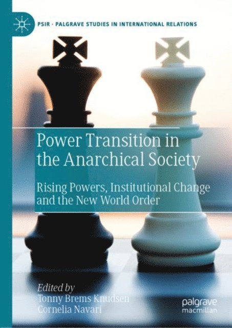 Cornelia Navari, Tonny Brems Knudsen - Power Transition in the Anarchical Society, E-bok