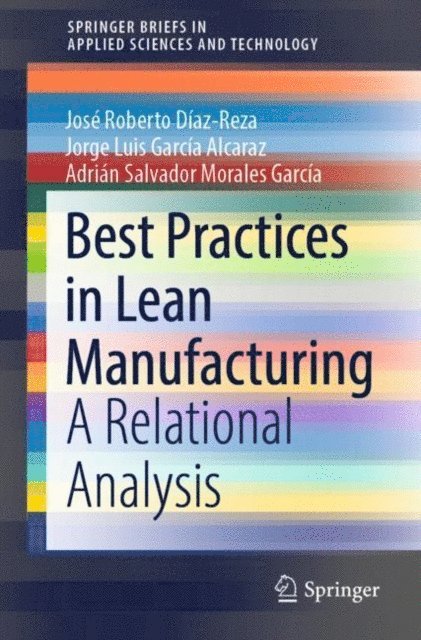 Adrian Salvador Morales Garcia, Jorge Luis Garcia Alcaraz, Jose Roberto Diaz-Reza - Best Practices in Lean Manufacturing, E-bok