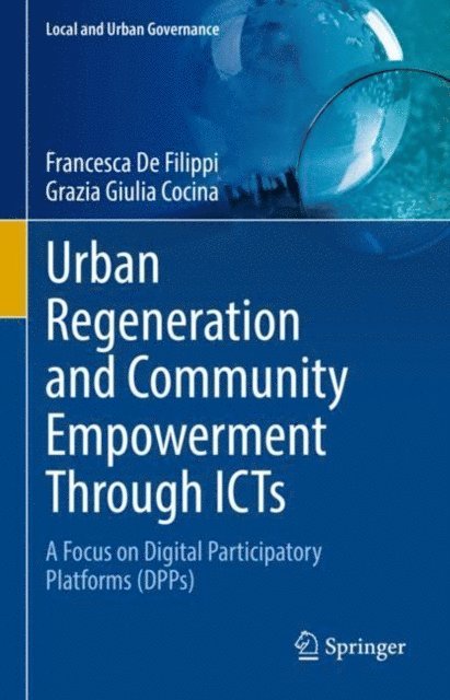 Grazia Giulia Cocina, Francesca De Filippi - Urban Regeneration and Community Empowerment Through ICTs, E-bok