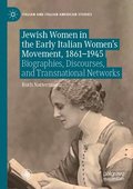 Jewish Women in the Early Italian Womens Movement, 18611945