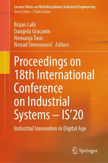 Nenad Simeunovic, Nemanja Tasic, Danijela Gracanin, Bojan Lalic - Proceedings on 18th International Conference on Industrial Systems - IS'20, E-bok