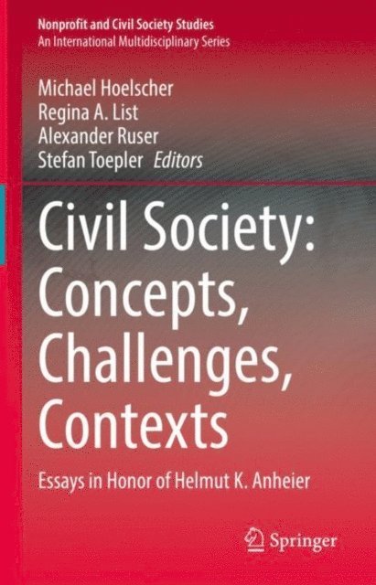 Stefan Toepler, Alexander Ruser, Regina A. List, Michael Hoelscher - Civil Society: Concepts, Challenges, Contexts, E-bok