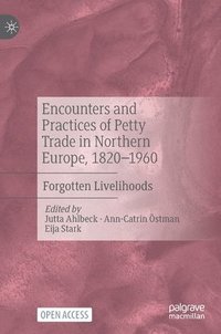 Encounters and Practices of Petty Trade in Northern Europe, 1820-1960